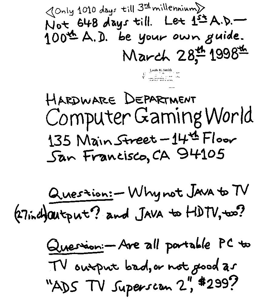 Question: - Why not JAVA to TV (27-inch) output? and JAVA to HDTV, too? Question: - Are all portable PC to TV output bad, or not good as 'ADS TV Superscan 2', $299?